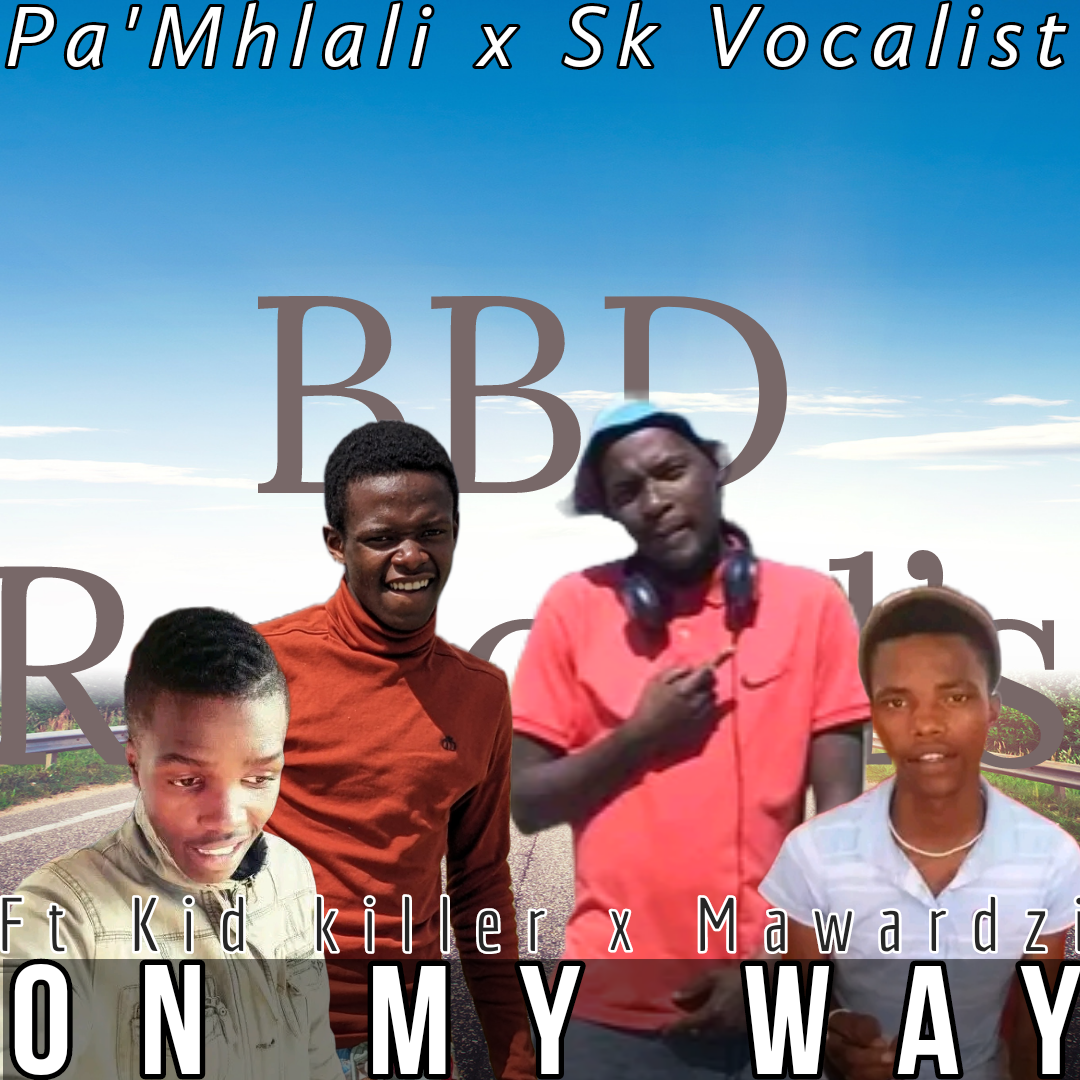 On My Way - Pa'Mhlali x Sk Vocalisthy Ft Kid killer x Mawardz